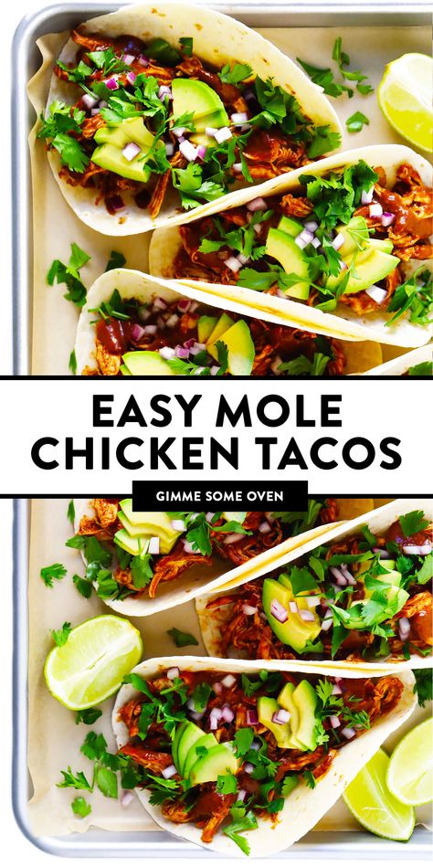 These Mole Chicken Tacos are made with an amazing shortcut 20-minute mole sauce, shredded chicken, avocado, lime and your choice of toppings (cilantro, onion, cheese, etc).  Feel free to swap roasted cauliflower for the chicken to make them vegetarian/vegan if you prefer! | gimmesomeoven.com #tacos #chicken #mole #mexican #dinner #glutenfree #healthy #mealprep Mole Chicken, Fruits Recipes, Recipes Grill, Tacos Chicken, Chicken Mole, Grill Chicken, Recipe App, Mole Sauce, Chicken Taco Recipes