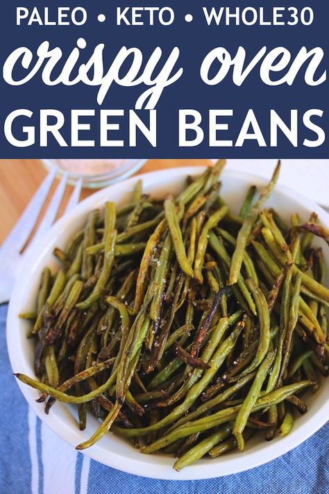 Just Jessie B: Crispy Oven Green Beans | Paleo, Whole30 . Roasted vegetables. Simple. Easy. Crispy and not greasy. Whole30 Green Beans, Whole 30 Green Beans, Paleo Green Bean Recipes, Paleo Green Beans, Recipe Green Beans, Oven Green Beans, Crispy Green Beans, Keto Vegetables, Beans Recipes