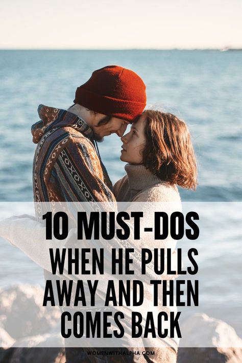 10 Must-Dos When He Pulls Away And Then Comes Back Rollercoaster Of Emotions, Nothing Happened, Without Warning, Commitment Issues, Practical Advice, A Relationship, Roller Coaster, When He, Understanding Yourself