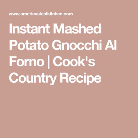 Instant Mashed Potato Gnocchi Al Forno | Cook's Country Recipe Instant Mashed Potato Gnocchi Al Forno, Instant Mashed Potato Gnocchi, Mashed Potato Gnocchi, Jelly Gummies, Cooks Country, Cooks Country Recipes, Donut Toppings, Caramel Chocolate Bar, Instant Potatoes