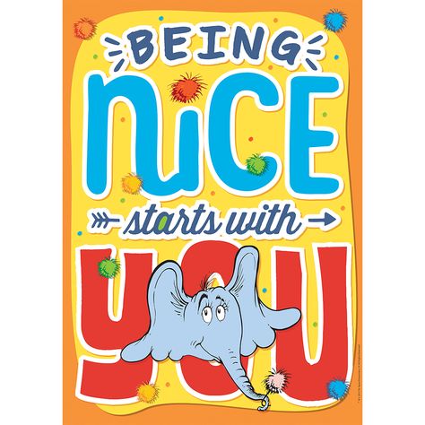 Horton Hears A Who™ Being Nice Poster 13"x19" | Eureka School | National Bullying Prevention Month Environment Poster, Nice Poster, Dr Seuss Classroom, Dr Seuss Activities, Speck Of Dust, Seuss Classroom, Colorful Posters, Horton Hears A Who, Being Nice