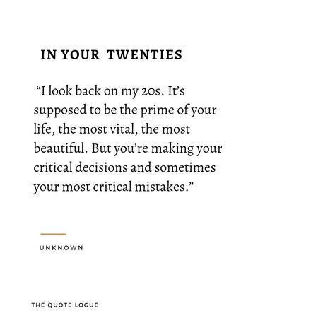 Quotes About Your Twenties, In Your Twenties, In My 20s, Turning 20, Your Twenties, Sweet November, 20th Quote, 20th Birthday, Sweet Sweet