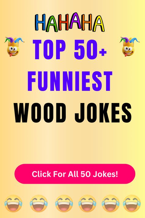 Check Out The Top 50+ Funny Wood Jokes And Puns. Click For All 50+ Hilarious Wood Jokes! Funny Puns For Adults, Jokes For Your Boyfriend, Funny Tree Jokes, Pun Jokes Hilarious Humor, Dry Jokes Puns, Gin Jokes, Wood Puns, Funny Dad Jokes Hilarious Puns, Nuts Jokes