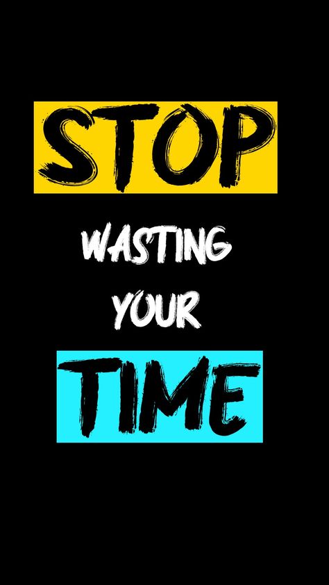 Don't waste your time use it wisely if you're not wake up early it leas to failure. Use your every minute, every second,every movement to improve your self. Stop Wasting Time Wallpaper, Recovering Quotes, Happy Life Images, Catchy Quotes, Use Your Time Wisely, Improve Your Self, Colorful Quotes, Wallpaper Display, Stop Wasting Your Time