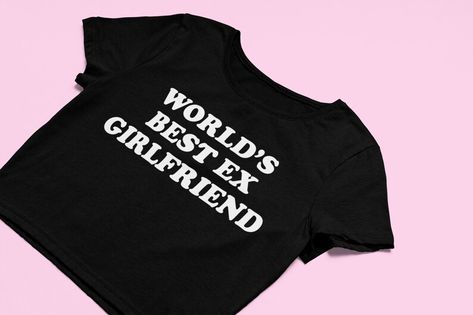 World's Best Ex Girlfriend Crop Top Cute Top Y2K - Etsy Drinking Puns, Funny Crop Tops, Y2k Shirts, Ex Gf, Silly Shirt, Funky Shirts, Trendy Crop Tops, Baby Tees Y2k, Trendy Top