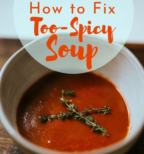 My Soup Is Too Spicy! How Do I Fix It? - Delishably Too Spicy Fix Food, Spicy Vegetable Soup, Spicy Soup Recipes, Vegan Creamer, Food Substitutes, Spicy Stew, Cooking Substitutions, Hot Spices, Spicy Soup