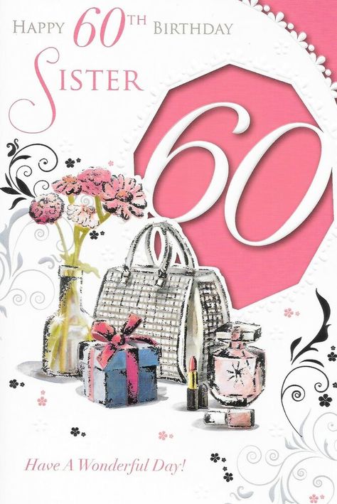 60TH SISTER BIRTHDAY CARD,HANDBAG**  XPRESS YOURSELF,CELEBRITY STYLE*9X6 INCH(A6 Sister 60th Birthday, Happy Birthday Sister Messages, 60th Birthday Quotes, Happy Birthday Sister Quotes, Happy Birthday Sis, Love Birthday Cards, Sister Birthday Quotes, Happy Mother's Day Greetings, Unicorn Birthday Party Invitation