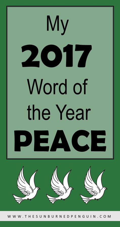 My 2017 Word of the Year: Peace Word Of The Year Peace, Word Of The Year, The Year