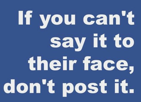 If You Can’t Say It To My Face, Quotes Sneak Diss, Trash Talking Quotes, Twin Flame Love Quotes, Say It To My Face, Talk To Yourself, Thug Quotes, Face Quotes, Trash Talk