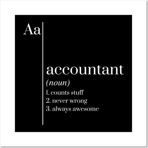 Funny Accountant Definition Accounting Money Professional Saying - Acccountant - Posters and Art Prints | TeePublic Accounting Career, Class Poster, Display Board, Classroom Posters, Accounting, Decor Ideas, Drama, Money, Art Prints