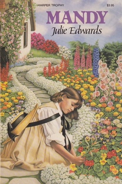 Mandy by Julie Edwards Julie Edwards, Miss Hannigan, Orphan Girl, Fiction Stories, Julie Andrews, Cottage In The Woods, Having No Friends, Childhood Books, Little Cottage