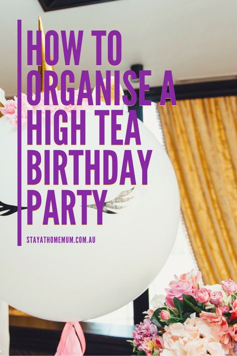 How To Organise A High Tea Birthday Party Stay At Home Mum High Tea Birthday Party, Bride Shower Gifts, Types Of Parties, 13 Birthday, Fancy Cupcakes, Stay At Home Mum, 50th Birthday Decorations, High Tea Party, Bbq Food