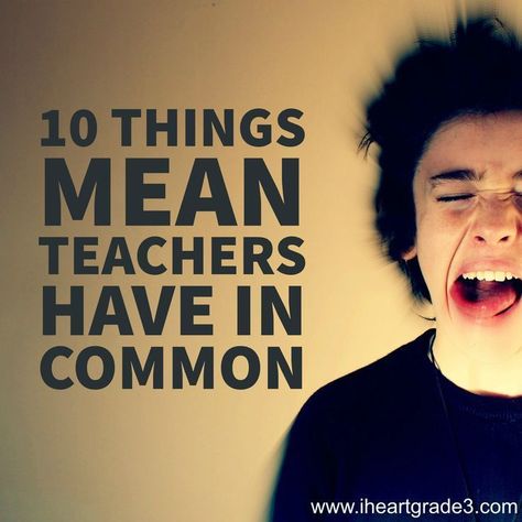 10 Things Mean Teachers Have in Common Mean Teacher, Teaching Quotes, School Rules, Important Life Lessons, Class Management, Third Grade Math, Classroom Language, Behavior Management, Elementary Education