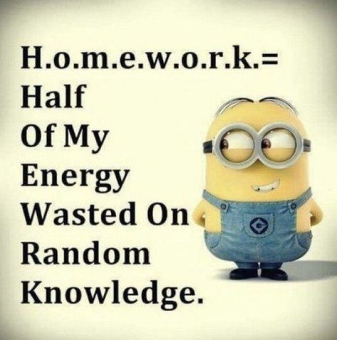 Minion Humour, Funny Kids Homework, Quotes Funny Life, Meaningful Sayings, Minions Humor, Truth Ideas, Kids Homework, A Minion, Funny Minion Quotes