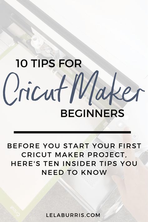 10 Things To Know Before Your First Cricut Maker Project - Organized-ish Beginner Cricut, Cricut Air 2, Cricut Help, How To Use Cricut, Cricut Supplies, Cricut Cuttlebug, Cricut Explore Projects, Cricut Expression, Projets Cricut