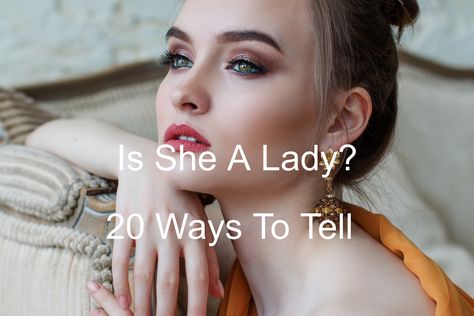 20 Ways to Tell If She's a Lady Girly Makeup, She's A Lady, Act Like A Lady, Fashion Mistakes, Style Mistakes, A Lady, Elegant Woman, Elegant Style, To Tell