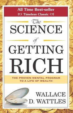 Wallace Wattles, Best Books For Men, Science Of Getting Rich, Getting Rich, Entrepreneur Books, Success Books, Best Self Help Books, Personal Finance Books, Self Development Books