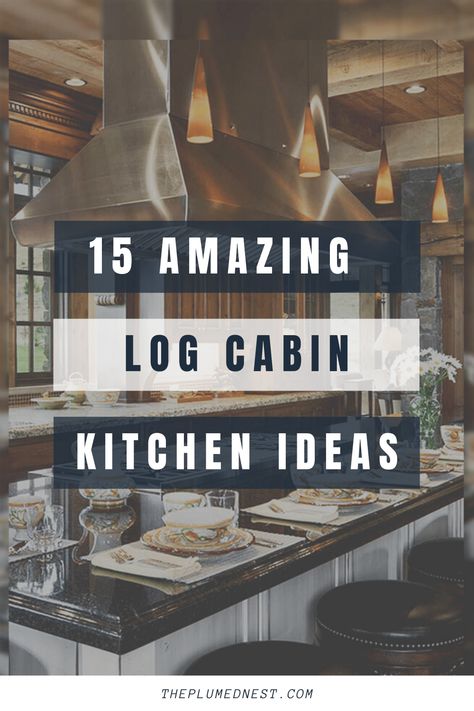 Small Log Cabin Kitchens Rustic, Mountain Kitchen Design Ideas, Modern Log Cabin Kitchen Ideas, Log Cabin Kitchen Backsplash Ideas, Lake Cabin Kitchen Ideas, Log Kitchen Ideas, Cabin Cabinets Kitchen, Rustic Cabin Kitchen Cabinets, Pine Walls Kitchen