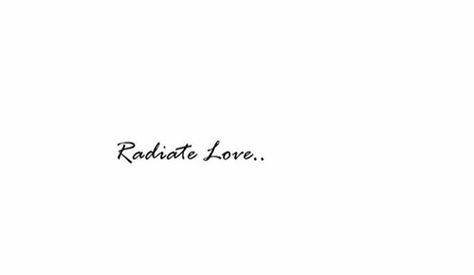 Radiate Love.. Radiate Love Tattoo, Radiate Tattoo, Radiate Love, Mini Tattoo, Love Tattoo, Tiny Tattoo, Life Board, Sunflower Tattoo Design, 2023 Vision