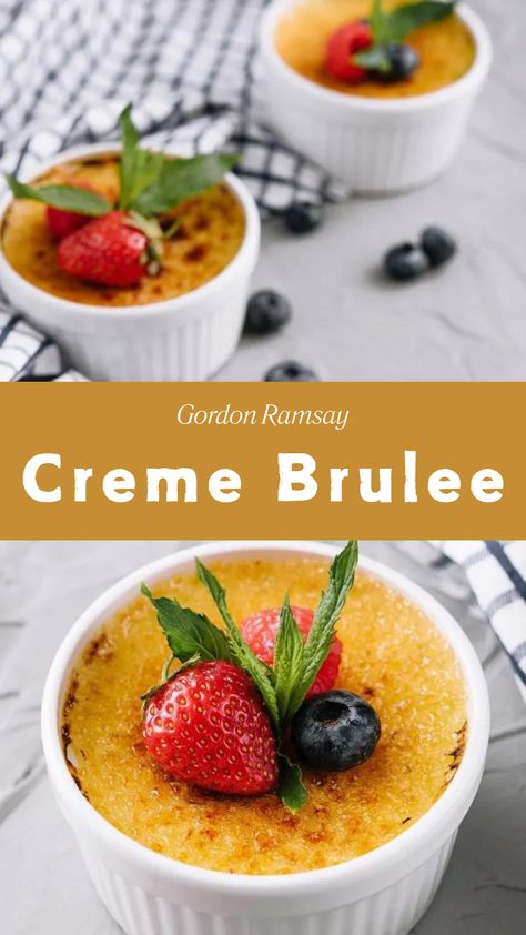 Gordon Ramsay Creme Brulee Recipe Flavoured Creme Brulee, Creme Brulee For A Crowd, Easy Crème Brûlée, Fancy Creme Brulee, How To Make Creme Brulee, Gordon Ramsay Recipes Desserts, Creme Brulee Recipe For 2, Hells Kitchen Recipes, Brulee Desserts