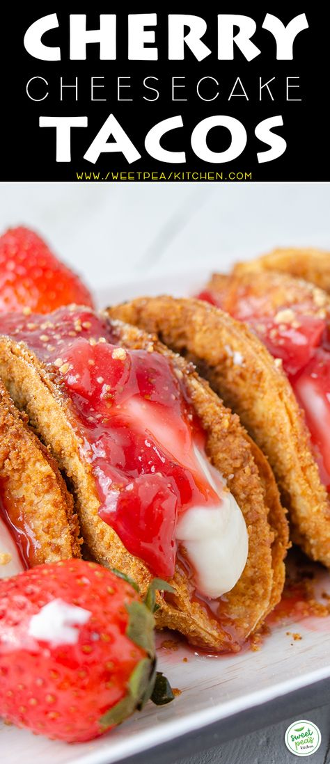 Cherry Cheesecake Tacos, Cheesecake Tacos Recipe, Cake Tacos, Strawberry Cheesecake Tacos, Cheesecake Tacos, Crispy Taco Shells, Dessert Taco, Apple Cheesecake, Cherry Cheesecake