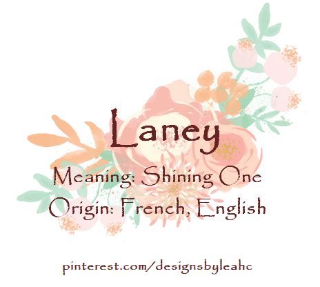 Baby Girl Name: Laney. | Meaning: Shining One. | Origin: French, English. || www.pinterest.com/designsbyleahc || Laney Name Meaning, Lainey Name Meaning, Lainey Name, Girl Names With E, Vintage Nursery Ideas, Auntie Things, Trendy Baby Girl Names, Girls Names Vintage