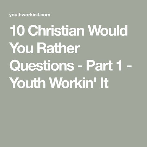 Would You Rather Christian Edition, Would You Rather Scripture Edition, Would You Rather Christian Questions, Would You Rather Bible Edition, Bible Would You Rather Questions, Teen Bible Study Lessons, Confirmation Retreat, Elijah And The Widow, Youth Group Lessons