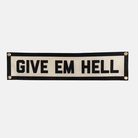 For those times you need a little boost, this screenprinted banner will remind you to give 'em hell. When Your Best Friend, Salon Suites, Hometown Pride, Felt Banner, Humble Abode, Living Wall, The Grove, Saint Louis, Boy's Room