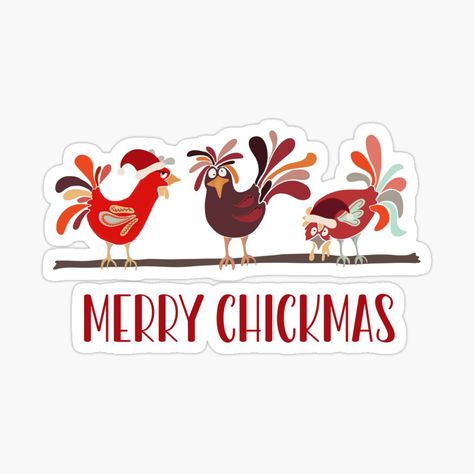 Get my art printed on awesome products. Support me at Redbubble #RBandME: https://www.redbubble.com/i/sticker/Merry-Chickmas-Christmas-chicken-funny-by-SurfPixieArt/154101473.EJUG5?asc=u Merry Chickmas, Chicken Funny, Chicken Christmas, Christmas Chicken, Chicken Lover Gifts, Chicken Lovers, Gift Stickers, Funny Stickers, Sticker Design