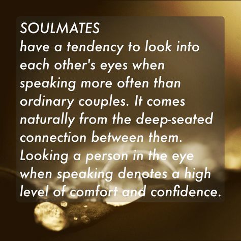 Soulmates have a tendency to look into each other's eyes when speaking more often than ordinary couples. It comes naturally from the deep-seated connection between them. Looking a person in the eye when speaking denotes a high level of comfort and confidence. Spiritual Awakening Quotes, Awakening Quotes, Thigh Fat, Empowerment Quotes, Spiritual Awakening, High Level, The Eye, Self Improvement, Soulmate