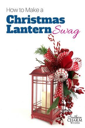 How to make a festive Christmas Lantern Swag Diy Christmas Lantern, Holiday Lanterns, Lantern Swag, Lantern Christmas, Tafel Decor, Christmas Lantern, Candy Theme, Christmas Wreaths To Make, Red Lantern