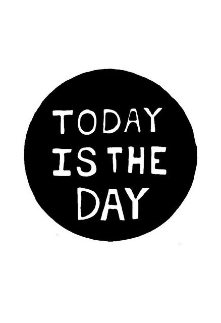 today is the day Fit Affirmations, Short Sayings, Passion Planner, Today Is The Day, English Quotes, Typography Prints, The Words, Inspire Me, Inspirational Words