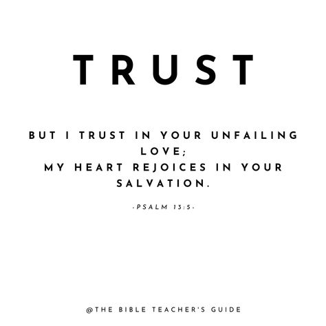 Trust!  But I trust in your unfailing love;  my heart rejoices in your salvation.  Psalm 13:5  #thebibleteachersguide #bestbiblestudy #spiritualformation #spiritualgrowth #scripture #bibleverses #christianlife #faithjourney #christianinspo Bible Verse About Trusting God, Trust Painting, 2025 Word, Bible Verses About Trusting God, Verses About Trusting God, Verses About Trust, Psalm 13, Good Messages, Unfailing Love