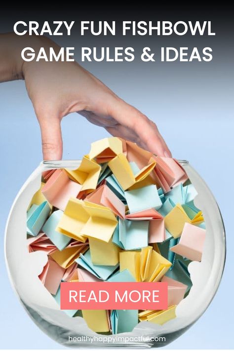 Hand reaching into a fishbowl filled with colorful folded papers, with text "Crazy Fun Fishbowl Game Rules & Ideas". How To Play Fish Bowl Game, Fish Bowl Game Rules, Fishbowl Game Words, Fish Bowl Game Ideas, Fishbowl Game Ideas, Conversation Games For Adults, Easy Games For Adults, Fish Bowl Game, The Bowl Game