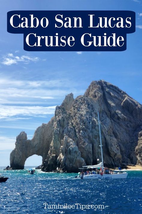 Cabo San Lucas Cruise Port, Cabo San Lucas Excursions, Mexican Riviera Cruise, Mexican Riviera, 2023 Vacation, Ensenada Mexico, Mexico Cruise, San Lucas Mexico, Cruise Excursions