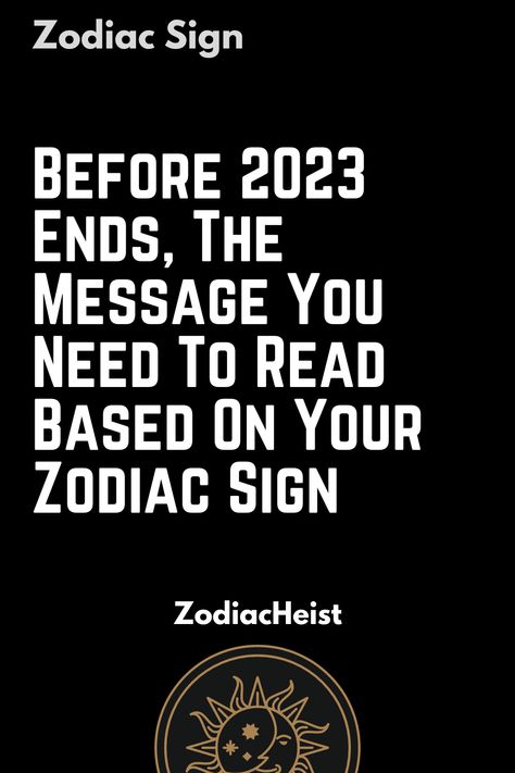 Before 2023 Ends, The Message You Need To Read Based On Your Zodiac Sign Before 2023, Scorpio Capricorn, Libra Virgo, Capricorn Facts, Quotes Education, Astrology Horoscopes, Aries Facts, Virgo Sagittarius, Sagittarius Pisces