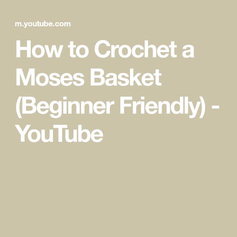 How to Crochet a Moses Basket (Beginner Friendly) - YouTube Crochet Moses Basket, Baby Moses Basket, Crochet Stitches Video, Moses Basket, Crochet Instructions, How To Crochet, Crochet Doll, Baby Knitting, Crochet Baby