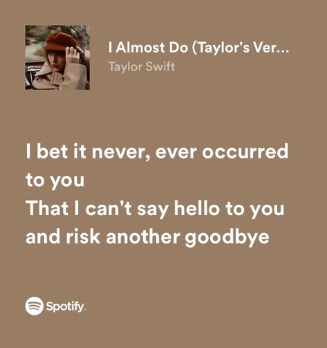 I Almost Do Taylor Swift Aesthetic, I Almost Do Aesthetic, Taylor Swift I Almost Do, I Almost Do Taylor Swift Lyrics, I Almost Do Taylor Swift, Red Lyrics, Taylor Swift Song Lyrics, Lyrics To Live By, Taylor Lyrics