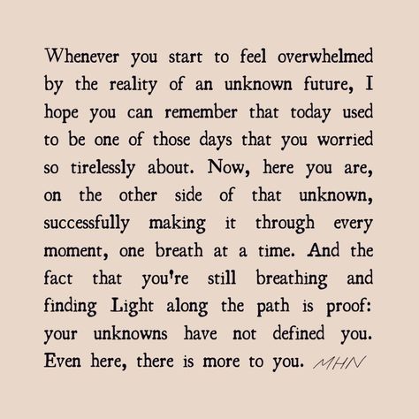 Morgan Harper Nichols’s Instagram photo: “Whenever you start to feel overwhelmed by the reality of an unknown future, I hope you can remember that today used to be one of those days…” Future Quotes, Support Quotes, Comfort Quotes, Hope For The Future, Talking Quotes, One Of Those Days, Hope Quotes, Life Advice, Encouragement Quotes