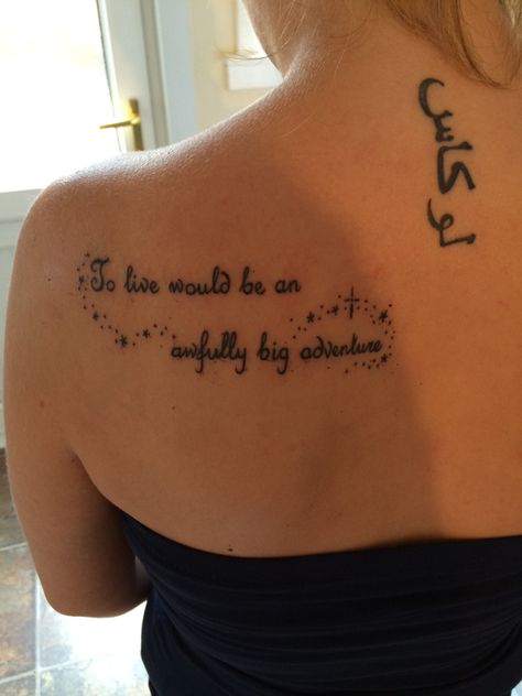 To live would be an awfully big adventure Adventure Tattoo, Tattoo Quote, Quote Love, Big Adventure, Greatest Adventure, Big Tattoo, Cute Tattoos, Tattoos And Piercings, I Tattoo