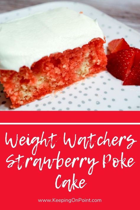 Weight Watchers Cake Recipes, Weight Watchers Cake, Strawberry Poke Cake, Weight Watchers Food Points, Strawberry Poke Cakes, Low Cal Dessert, Low Fat Desserts, Weight Watchers Dessert Recipes, Weight Watchers Meal Plans