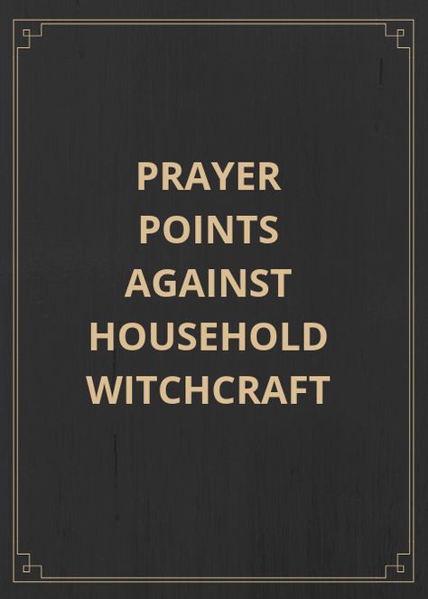 50 Powerful Prayer Points Against Household Witchcraft Midnight Prayer, Prayer Points, Money Prayer, Deliverance Prayers, Spiritual Warfare Prayers, Spiritual Attack, Divine Intervention, Everyday Prayers, Powerful Prayers