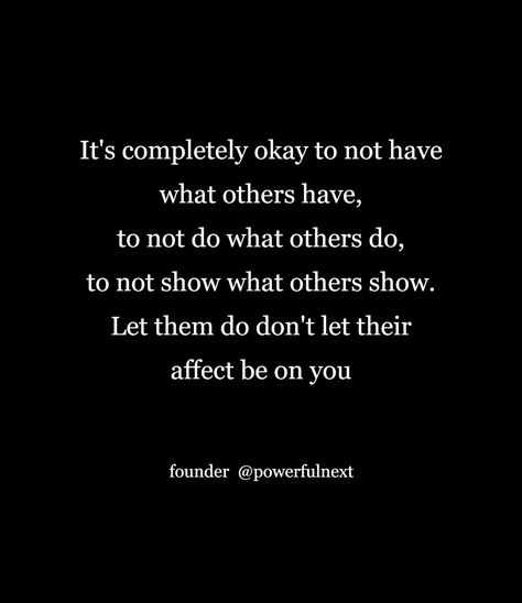 Don’t Look Down On Others, If Everyone Can Have It I Dont Want It, Let Them Do What They Want To Do, Show Off Quotes, Okay Quotes, Cats Photos, Cute Cats Photos, Life Lesson, Aesthetic Words