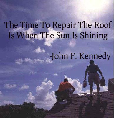 Roofing Quote JFK #inspirational Roof Quotes, Construction Humor, Slate Roof, Sun Is Shining, Different Quotes, Quote Board, Roofing Contractors, Peace Quotes, Roof Repair