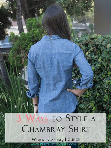 Outfits With Chambray Shirts, Blue Chambray Shirt Outfit, How To Style A Denim Shirt Outfit Ideas, How To Wear Chambray Shirt, How To Style A Denim Button Up Shirt, Chambray Shirt Outfit 2023, How To Style A Chambray Shirt, Blue Denim Shirt Women Outfit, Chambray Shirt Outfit For Work