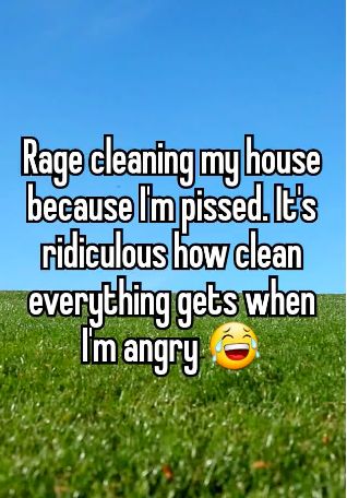 Rage cleaning my house because I'm pissed. It's ridiculous how clean everything gets when I'm angry 😂 Rage Cleaning Humor, Angry Quotes Rage, Angry Quotes Rage Feelings, Rage Cleaning, Rage Music, Cleaning Humor, I'm Angry, Angry Quote, Anger Quotes