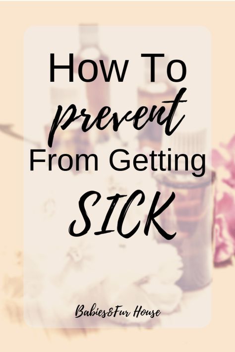 How To Prevent From Getting Sick – Babies&Fur House Prevent Sickness, Healthy Water Drinks, Sick Baby, Millennial Mom, Doctor's Office, Stuffy Nose, Doctor Office, Best Soap, Mom Bloggers