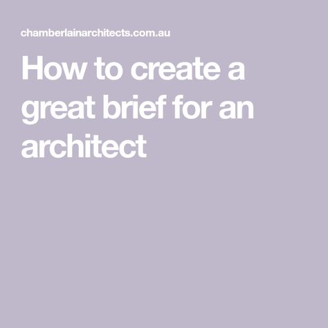 How to create a great brief for an architect Scandinavian Cabin, Some Thoughts, Simpler Lifestyle, Architecture Interiors, What If Questions, An Architect, No Doubt, Inspirational Images, Architect Design