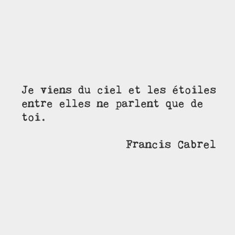 bonjourfrenchwords: I come from the sky and the stars​ ​speak... Best French Quotes, French Love Quotes, French Poems, St Teresa, Zsazsa Bellagio, French Phrases, Quote Citation, French Quotes, French Words