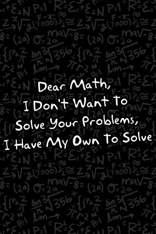 Dear Math... Dear Math, I Hate Math, Math Quotes, School Quotes, Sarcastic Quotes Funny, Deep Thought Quotes, Jokes Quotes, Sarcastic Quotes, Fun Quotes Funny